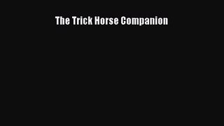 The Trick Horse Companion [Read] Online