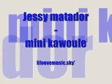 jessy matador - mini kawoule