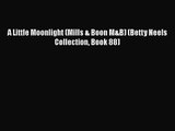 A Little Moonlight (Mills & Boon M&B) (Betty Neels Collection Book 88) [Read] Full Ebook