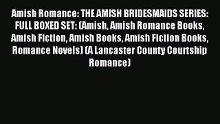Amish Romance: THE AMISH BRIDESMAIDS SERIES: FULL BOXED SET: (Amish Amish Romance Books Amish