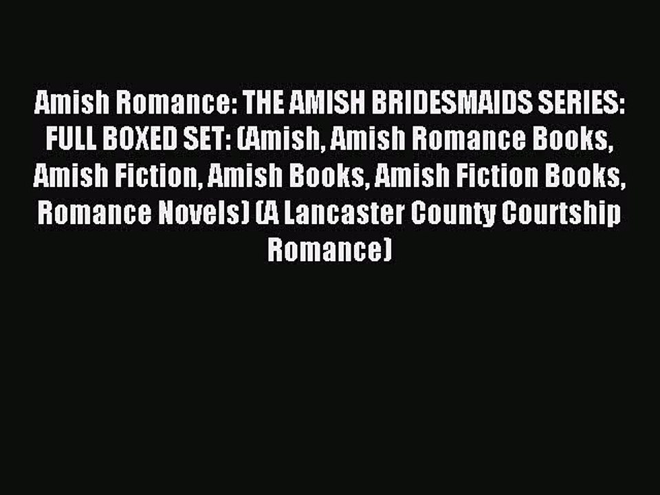 Amish Romance: THE AMISH BRIDESMAIDS SERIES: FULL BOXED SET: (Amish Amish Romance Books Amish