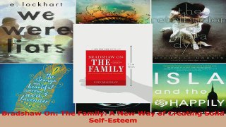 Bradshaw On The Family A New Way of Creating Solid SelfEsteem Download