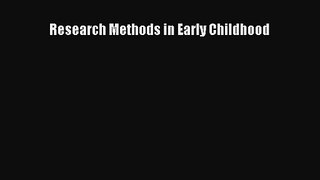 Research Methods in Early Childhood [Read] Full Ebook