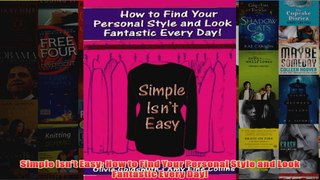 Simple Isnt Easy How to Find Your Personal Style and Look Fantastic Every Day