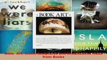 Read  Book  Art Iconic Sculptures and Installations Made from Books EBooks Online