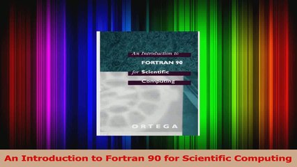 An Introduction to Fortran 90 for Scientific Computing Download