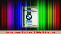 PDF Download  Bahnstormer The Story of BMW Motorcycles Read Full Ebook