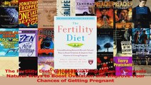 The Fertility Diet Groundbreaking Research Reveals Natural Ways to Boost Ovulation and Read Online