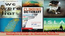 PDF Download  The Climbing Dictionary Mountaineering Slang Terms Neologisms  Lingo An Illustrated Download Online