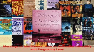 Blessings of Barrenness How to Surrender Infertility and Pregnancy Loss Read Online