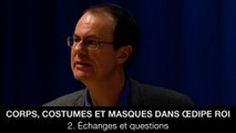 Corps, costumes et masques dans Œdipe Roi : 2. Échanges et questions, Jean-Pierre LANGEVIN