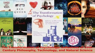 The Transformation of Psychology Influences of 19thCentury Philosophy Technology and Download