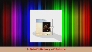 Read  A Brief History of Saints EBooks Online