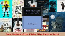 Read  Jazz Masters of the Fifties The Roots of jazz PDF Free