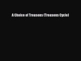 A Choice of Treasons (Treasons Cycle) [Download] Online