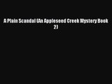 A Plain Scandal (An Appleseed Creek Mystery Book 2) [Read] Full Ebook