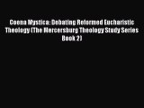 Coena Mystica: Debating Reformed Eucharistic Theology (The Mercersburg Theology Study Series