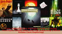 Read  Cave Exploring The Definitive Guide to Caving Technique Safety Gear and Trip Leadership Ebook Free