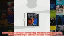 Therapeutic Strategies for Treating Addiction From Slavery to Freedom Library of
