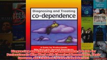 Diagnosing and Treating CoDependence A Guide for Professionals Who Work with Chemical