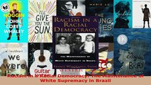 Read  Racism in a Racial Democracy The Maintenance of White Supremacy in Brazil Ebook Free