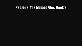 Redzone: The Mutant Files Book 2 [Read] Online