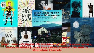 Read  High Huts of the White Mountains 2nd Nature Walks Natural History and Day Hikes around Ebook Free