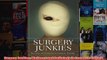Surgery Junkies Wellness and Pathology in Cosmetic Culture