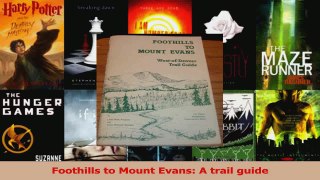 Read  Foothills to Mount Evans A trail guide Ebook Free