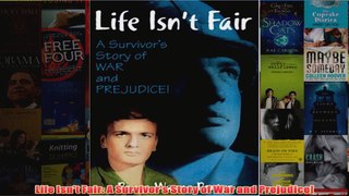 Life Isnt Fair A Survivors Story of War and Prejudice