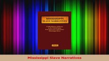 Read  Mississippi Slave Narratives Ebook Online