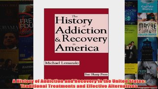 A History of Addiction and Recovery in the United States Traditional Treatments and