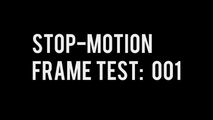 Stop Motion Frame Test 001