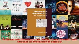 Read  Professional Identity Crisis Race Class Gender and Success at Professional Schools PDF Online