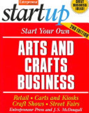 Read Start Your Own Arts and Crafts Business: Retail, Carts and Kiosks, Craft Shows, Street Fairs by Entrepreneur Press Ebook PDF