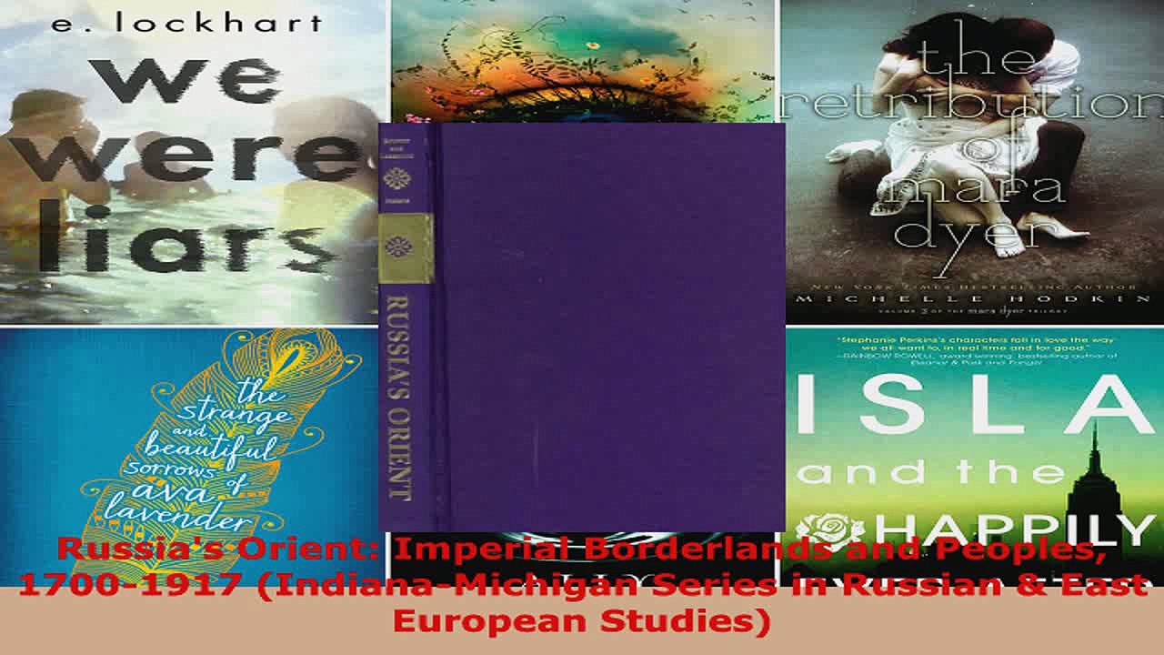 Read  Russias Orient Imperial Borderlands and Peoples 17001917 IndianaMichigan Series in Ebook Free
