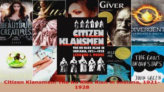 Download  Citizen Klansmen The Ku Klux Klan in Indiana 19211928 PDF Online