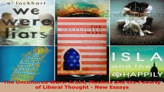 PDF Download  The Uncultured Wars Arabs Muslims and the Poverty of Liberal Thought  New Essays Read Online