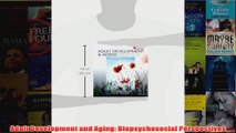 Adult Development and Aging Biopsychosocial Perspectives