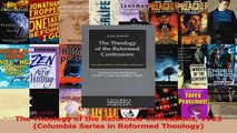 Read  The Theology of the Reformed Confessions 1923 Columbia Series in Reformed Theology Ebook Free
