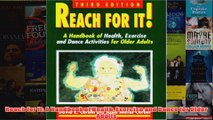 Reach for It A Handbook of Health Exercise and Dance for Older Adults