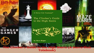 Read  The Climbers Guide to the High Sierra A Sierra Club Totebook Ebook Free