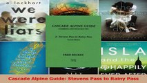 Read  Cascade Alpine Guide Stevens Pass to Rainy Pass Ebook Free