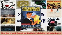 Read  Fire Burn and Cauldron Bubble Publisher CreateSpace EBooks Online