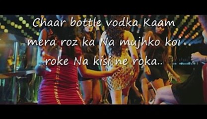 Movie- Ragini MMS2 Song- Chaar Bottle Vodka(lyrics) Singer- Yo Yo Honey Singh Music- Yo Yo Honey Singh