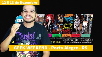 Geek Weekend 2015 / Porto Alegre - RS (Chamada)