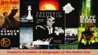 Read  Frederic Franklin A Biography of the Ballet Star EBooks Online