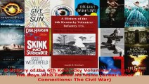 PDF Download  A History of the 6th Kentucky Volunteer Infanty US The Boys Who Feared No Noise Great PDF Online