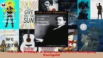 PDF Download  The Last Prodigy A Biography of Erich Wolfgang Korngold Download Full Ebook