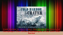 Read  Cold Harbor to the Crater The End of the Overland Campaign The Military Campaigns of the Ebook Free